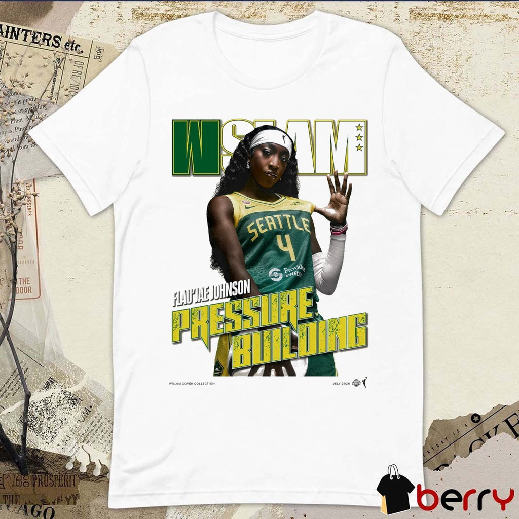 WSLAM Cover Flau’jae Johnson Pressure Building Seattle Storm WNBA t-shirt