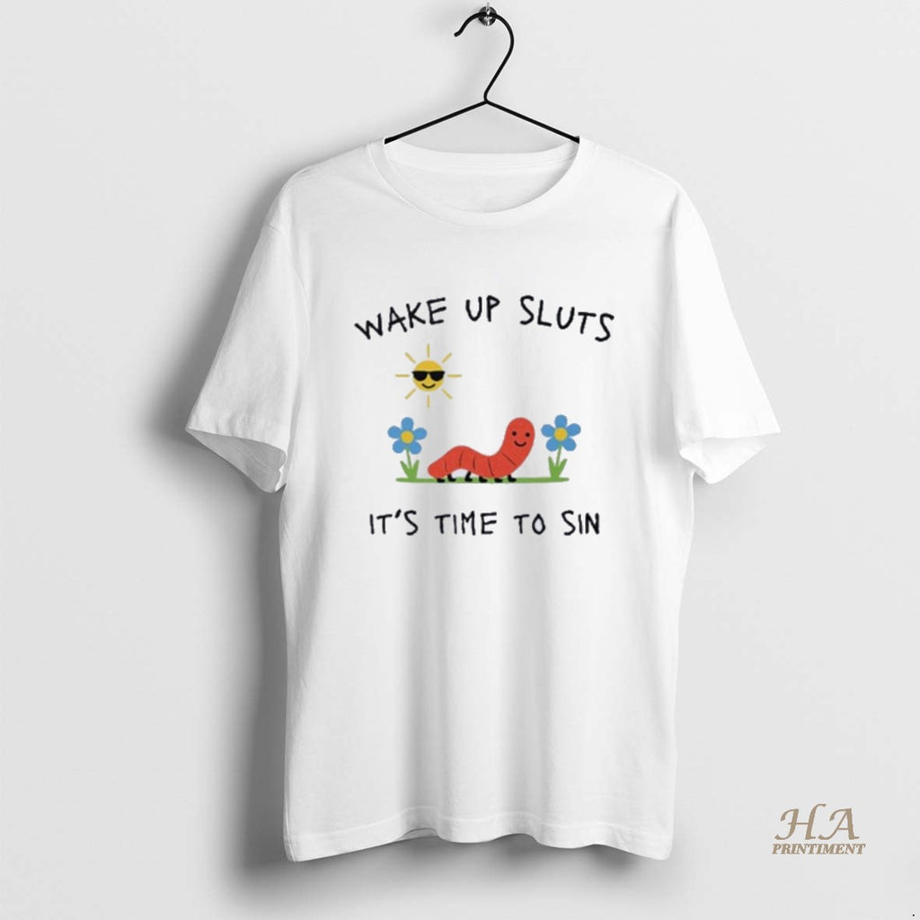 Official Wake Up Sluts Its Time To Sin Shirt Hoodie Sweatshirt | PurePodTees.com