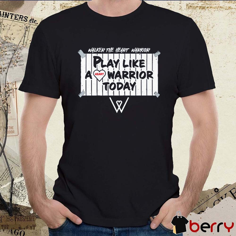 Walker The Heart Warrior Play Like A Heart Warrior Today 2026 t-shirt