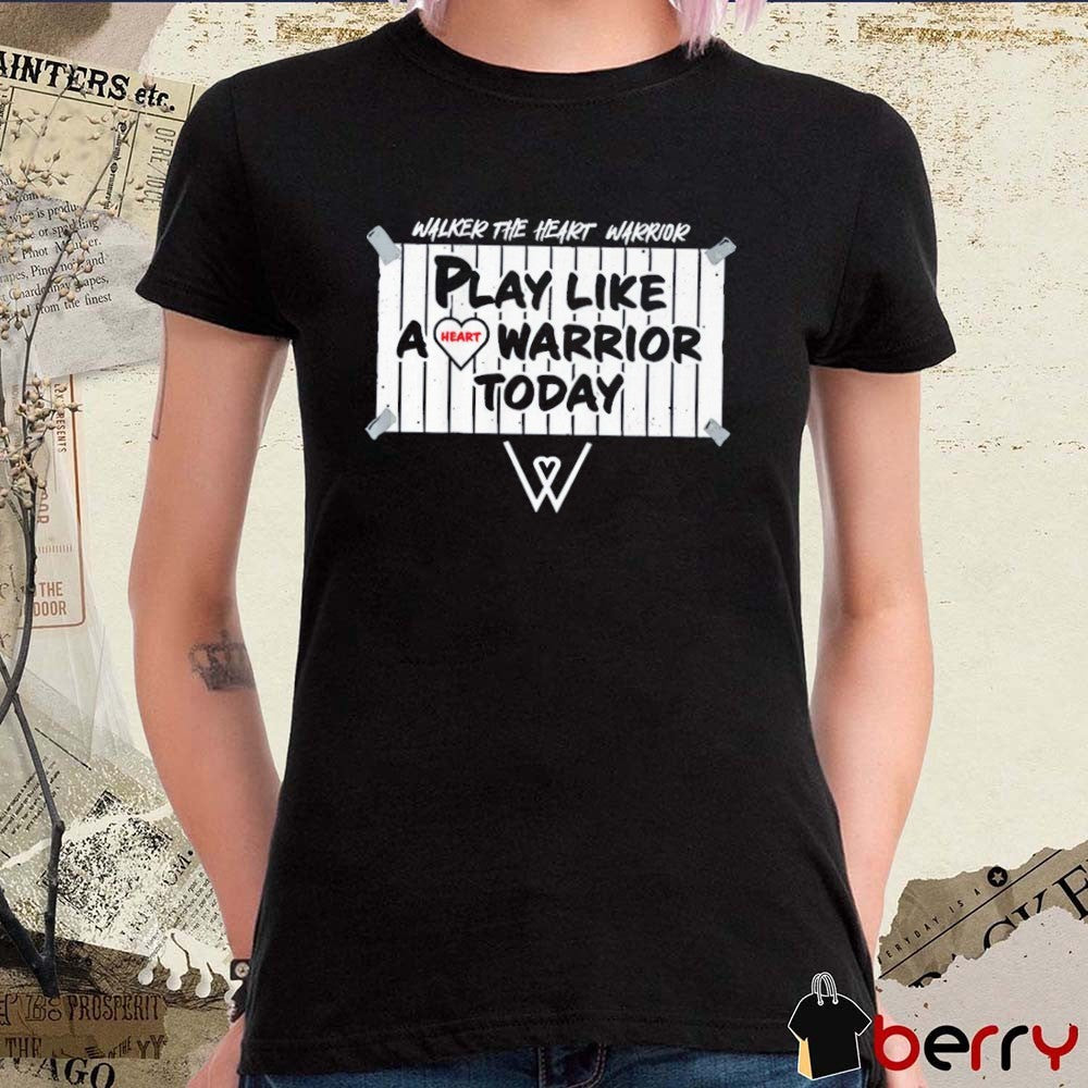 Walker The Heart Warrior Play Like A Heart Warrior Today 2026 t-shirt