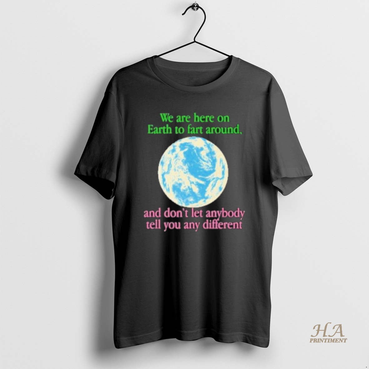 Official We Are Here To Fart Around And Dont Let Anyone Tell You Differently Shirt Hoodie Sweatshirt | PurePodTees.com
