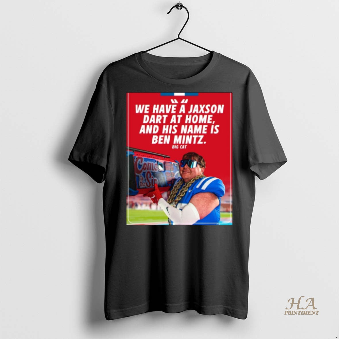 Official We Have A Jaxson Dart At Home And His Name Is Ben Mintz Big Shirt Hoodie Sweatshirt | PurePodTees.com