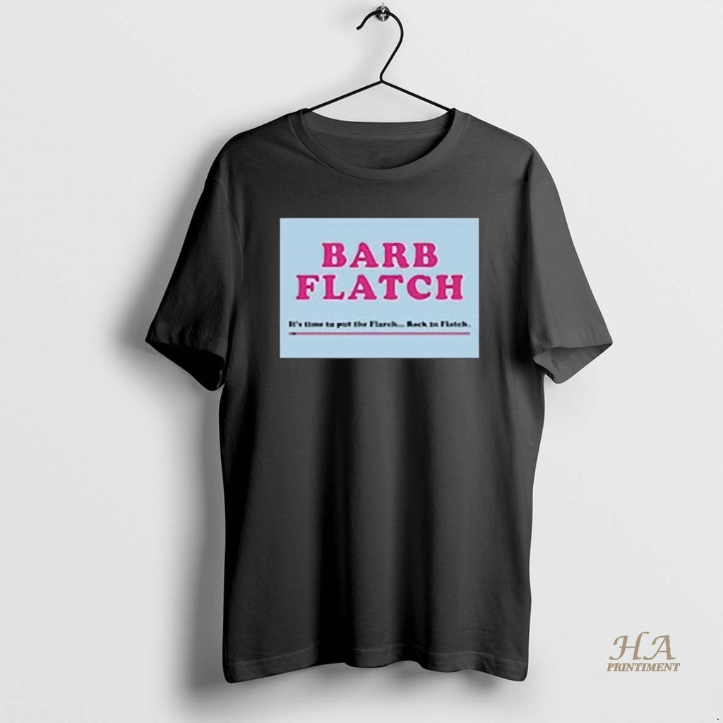 Official Welcome To Flatch Kelly Mallet Barb Flatch Shirt Hoodie Sweatshirt | PurePodTees.com