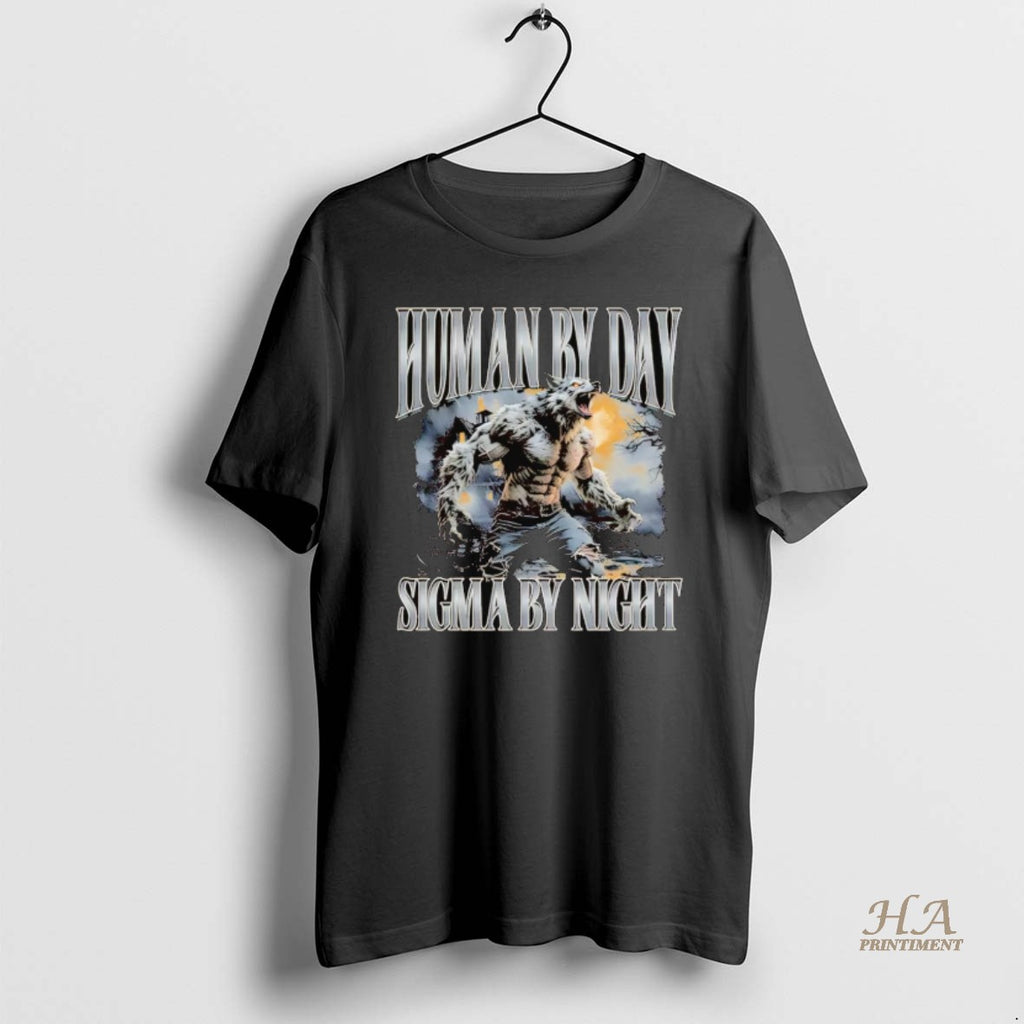 Official Werewolf Human By Day Sigma By Night Shirt Hoodie Sweatshirt | PurePodTees.com