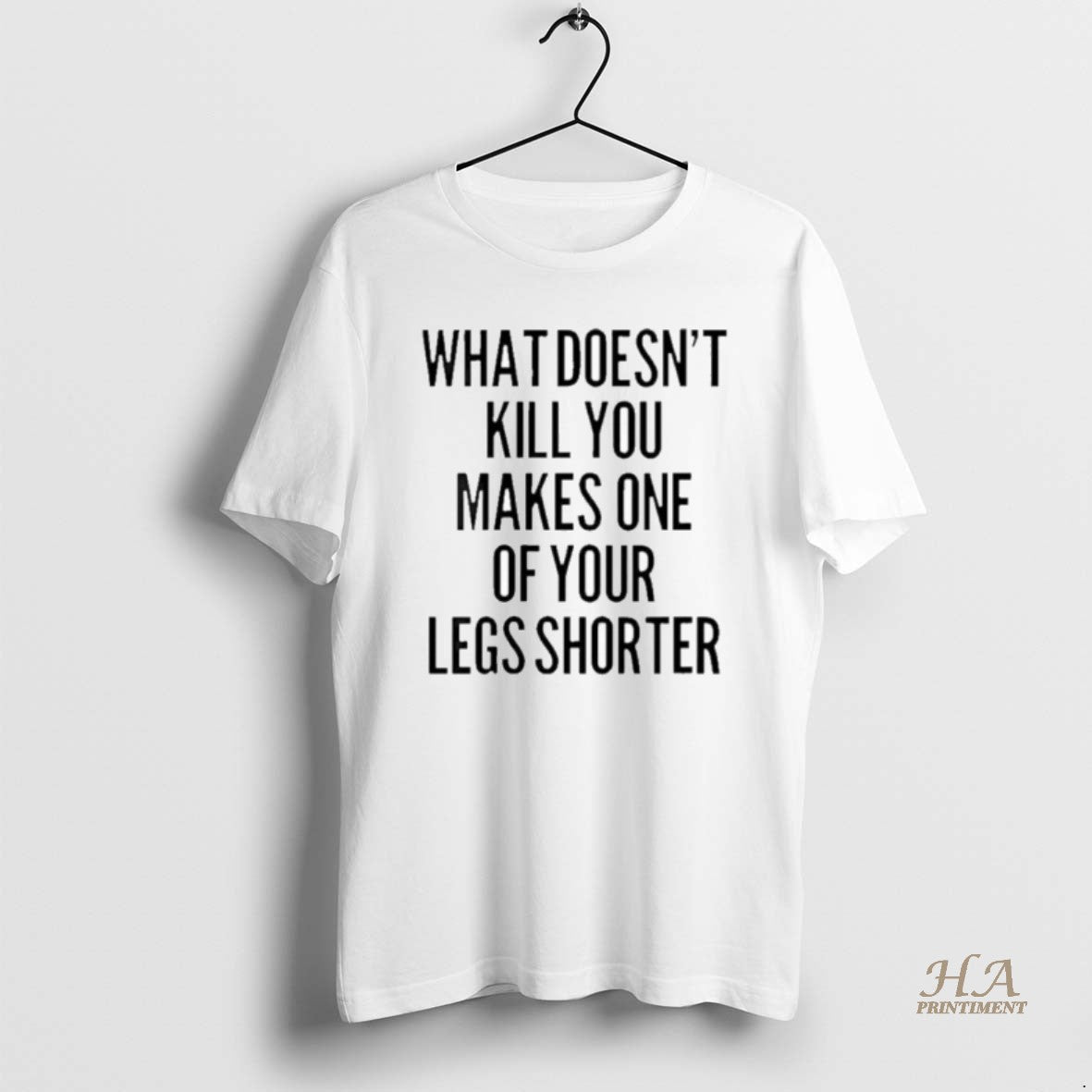 Official What Doesnt Kill You Makes One Of Your Legs Shorter Shirt Hoodie Sweatshirt | PurePodTees.com