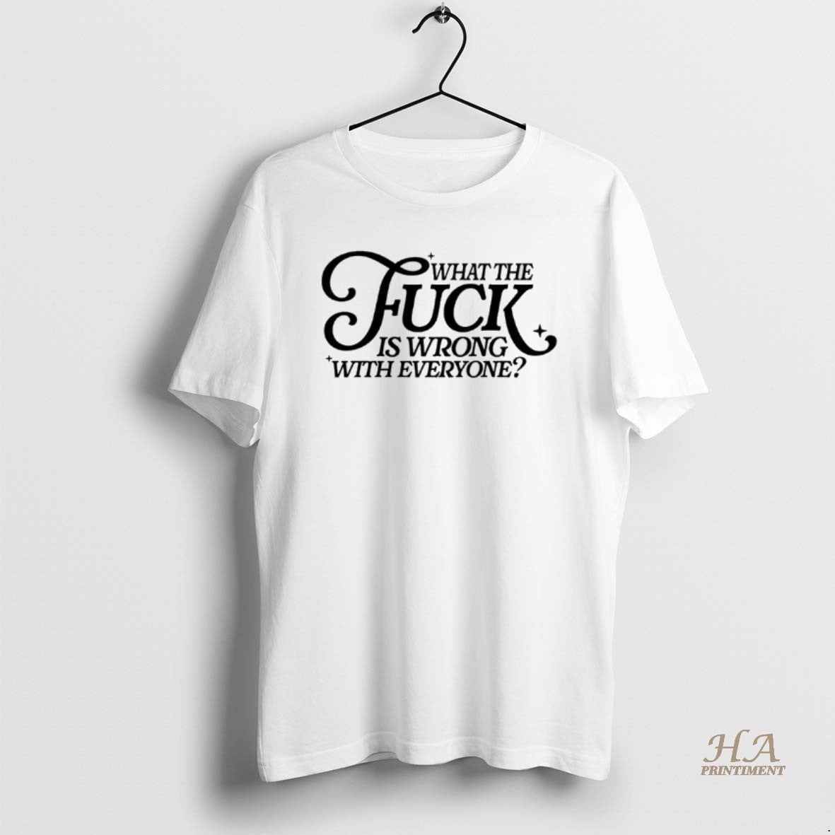 Official What The Fuck Is Wrong With Everyone Shirt Hoodie Sweatshirt | PurePodTees.com
