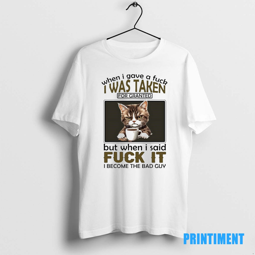 Official When I Gave A Fuck Was Taken For Granted When Said Fuck It Shirt Hoodie Sweatshirt | PurePodTees.com
