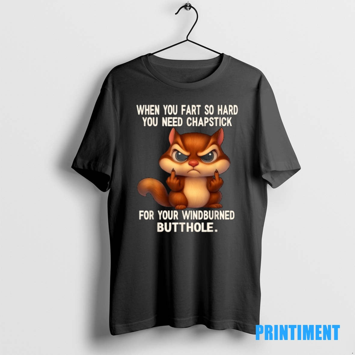 Official When You Fart So Hard You Need Chapstick For Your Windburned Butthole Squirrel Middle Shirt Hoodie Sweatshirt