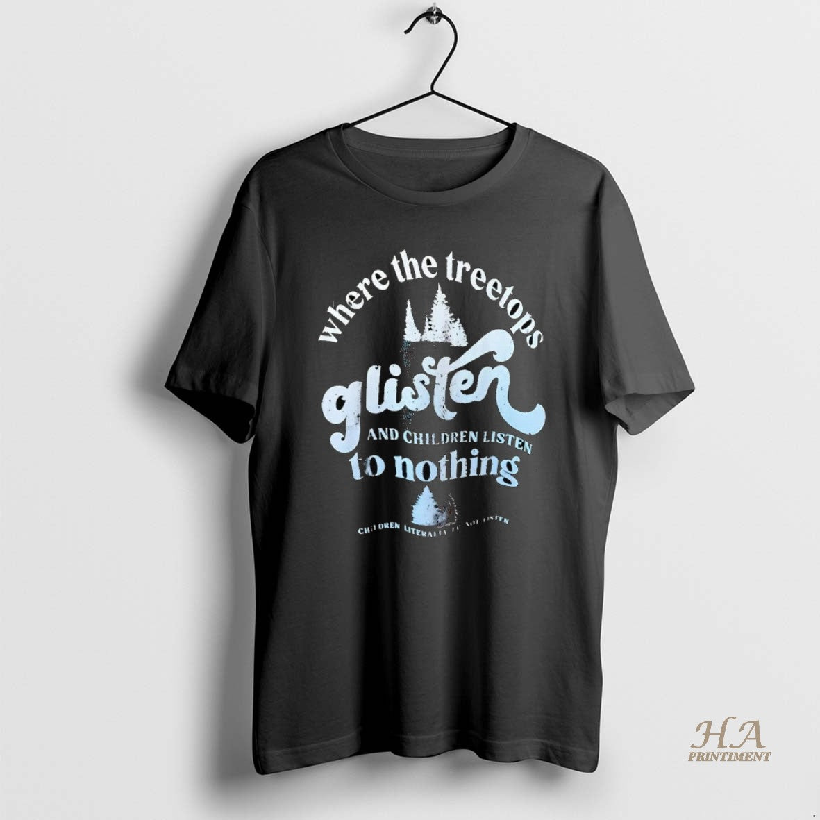 Official Where The Treetops Glisten And Children Listen To Nothing Shirt Hoodie Sweatshirt | PurePodTees.com