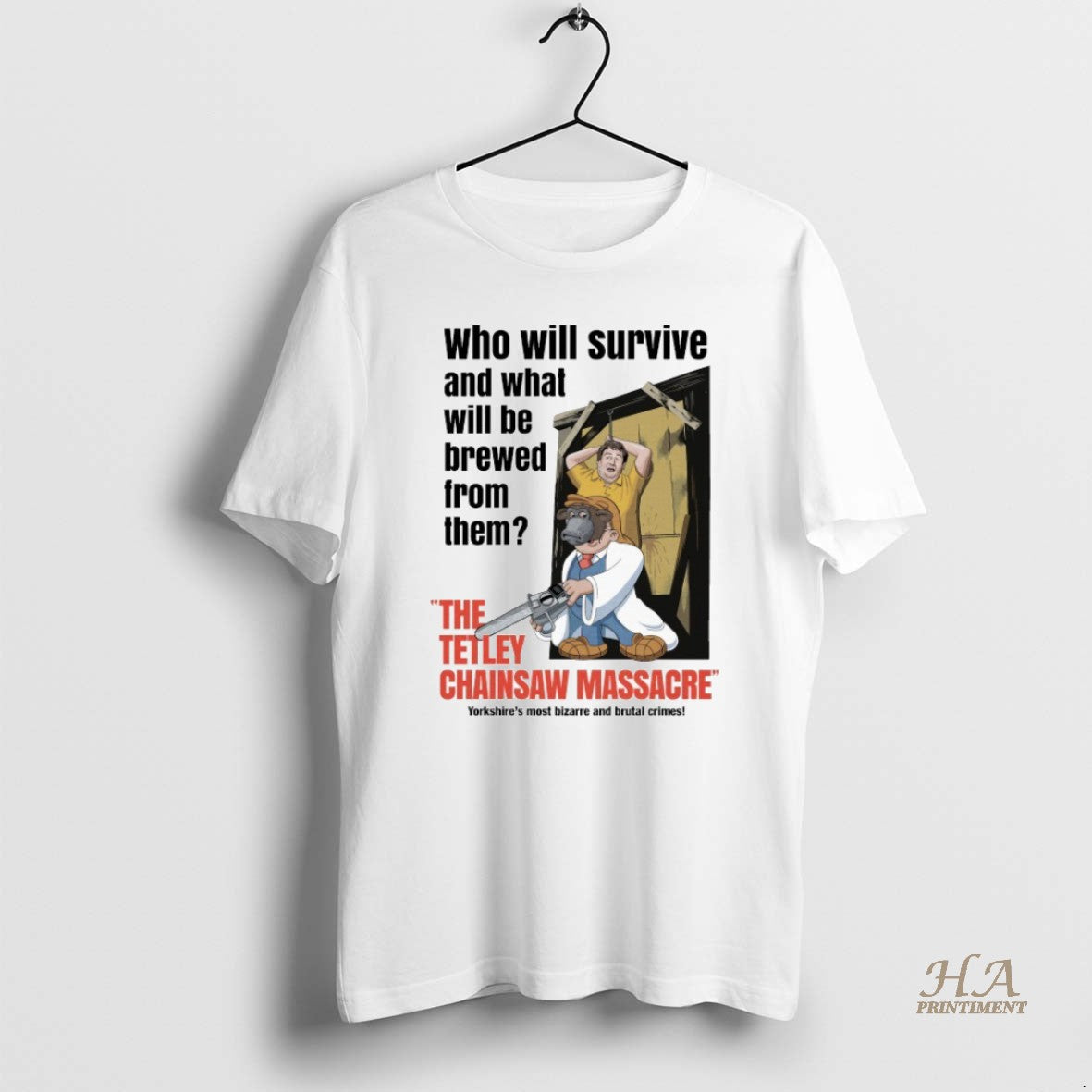 Official Who Will Survived And What Will Be Brewed From Them The Tetley Chainsaw Massacre Shirt Hoodie Sweatshirt