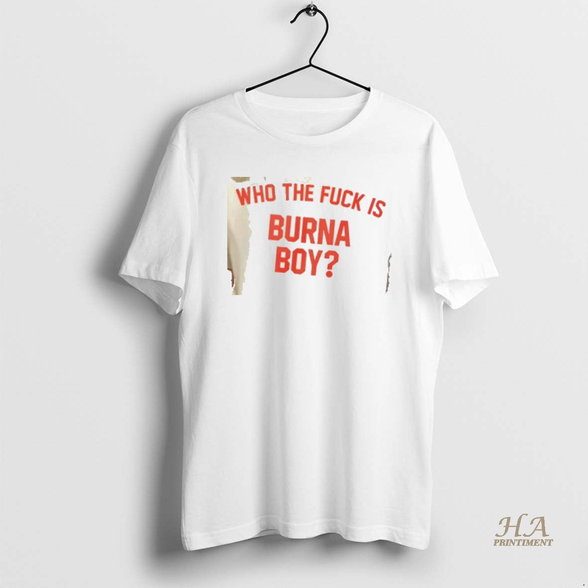 Official Who The Fuck Is Burna Boy Shirt Hoodie Sweatshirt | PurePodTees.com