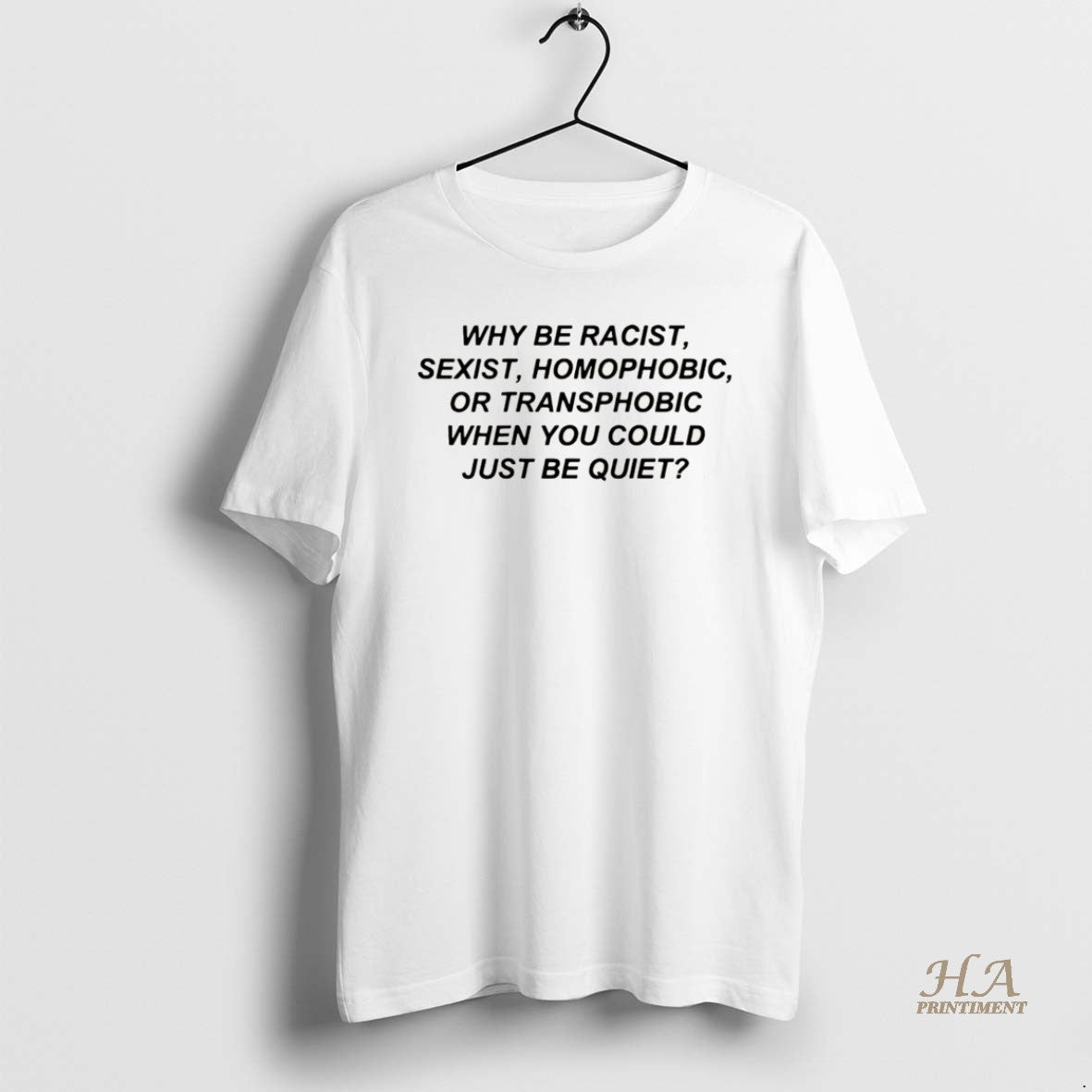 Official Why Be Racist Sexist Homophobic Or Transphobic When You Could Just Be Quiet Christmas Shirt Hoodie Sweatshirt