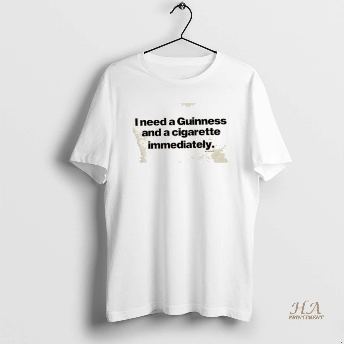 Official Will Mahony I Need A Guinness And A Cigarette Immediately Shirt Hoodie Sweatshirt | PurePodTees.com