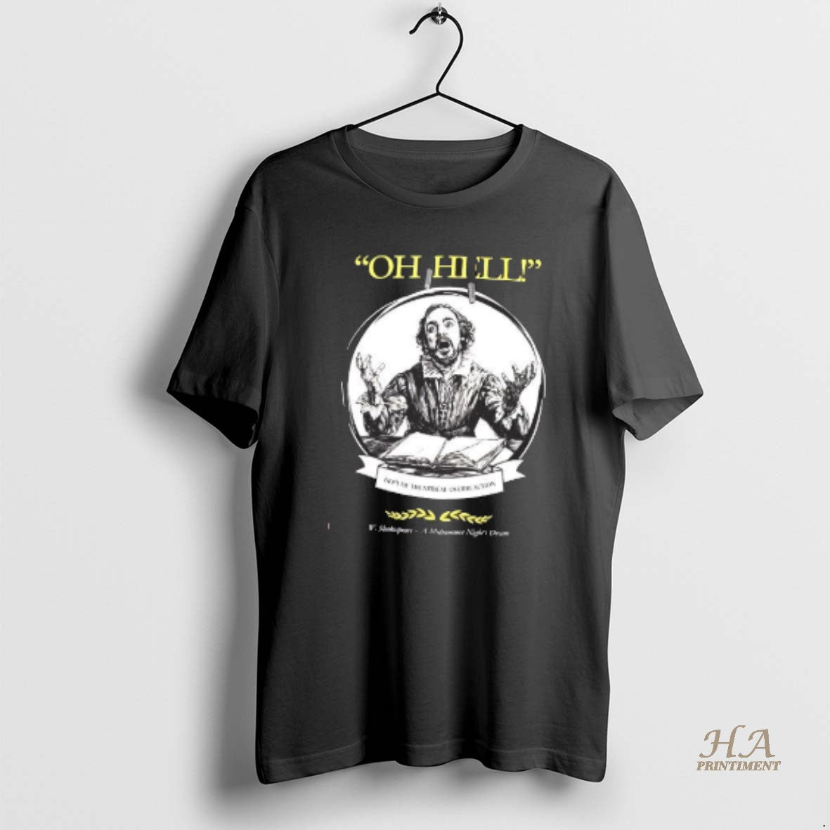 Official William Shakespeare Oh Hell Dept Of Theatrical Overreaction Midsummer Nights Dream Shirt Hoodie Sweatshirt