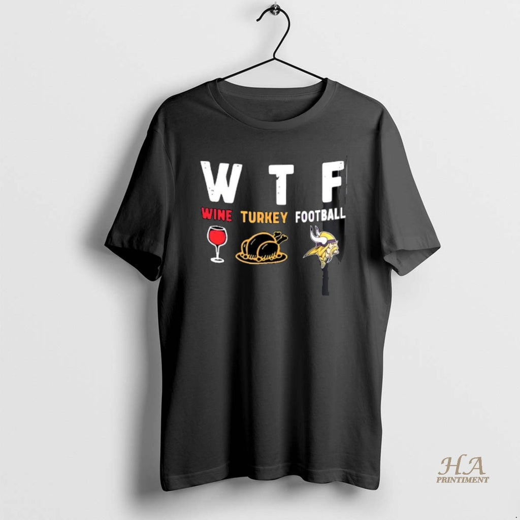 Official Wine Turkey Minnesota Vikings Football Thanksgiving Shirt Hoodie Sweatshirt | PurePodTees.com