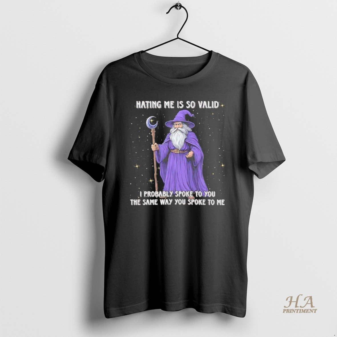 Official Wizard Hating Me Is So Valid I Probably Spoke To You The Same Way Shirt Hoodie Sweatshirt | PurePodTees.com