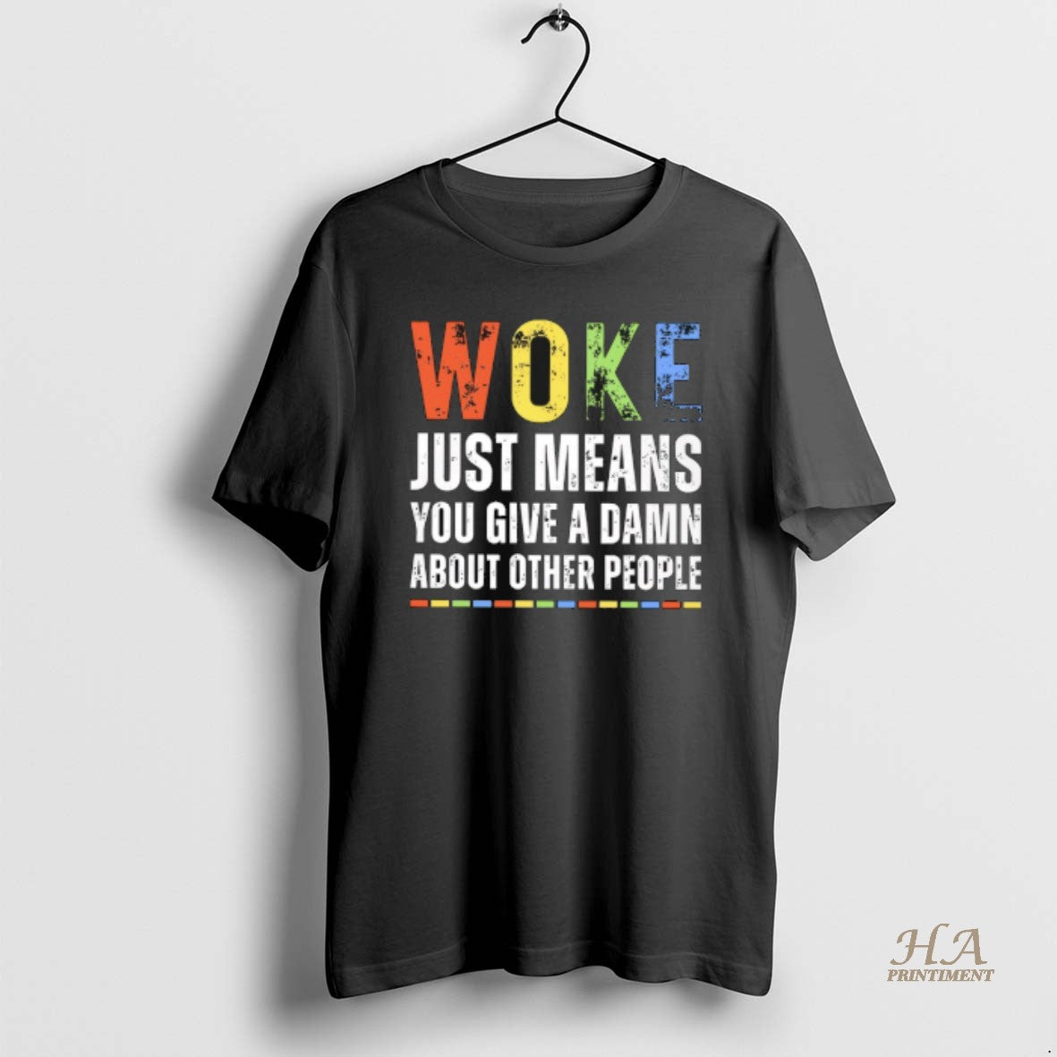 Official Woke Just Means You Give A Damn About Other People Shirt Hoodie Sweatshirt | PurePodTees.com