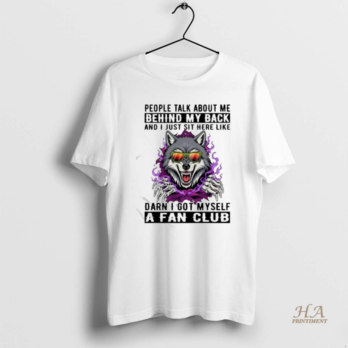 Official Wolf People Talk About Me Behind My Back And I Just Sit Here Like Shirt Hoodie Sweatshirt | PurePodTees.com