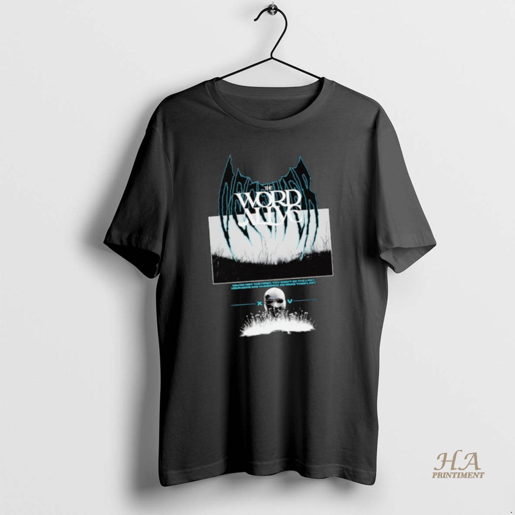 Official Word Alive Youre Not The First You Wont Be The Last Your Days Are Shirt Hoodie Sweatshirt | PurePodTees.com