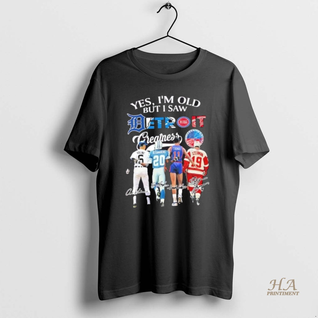 Official Yes Im Old But I Saw Greatness Detroit Sports Legends Signatures Shirt Hoodie Sweatshirt | PurePodTees.com