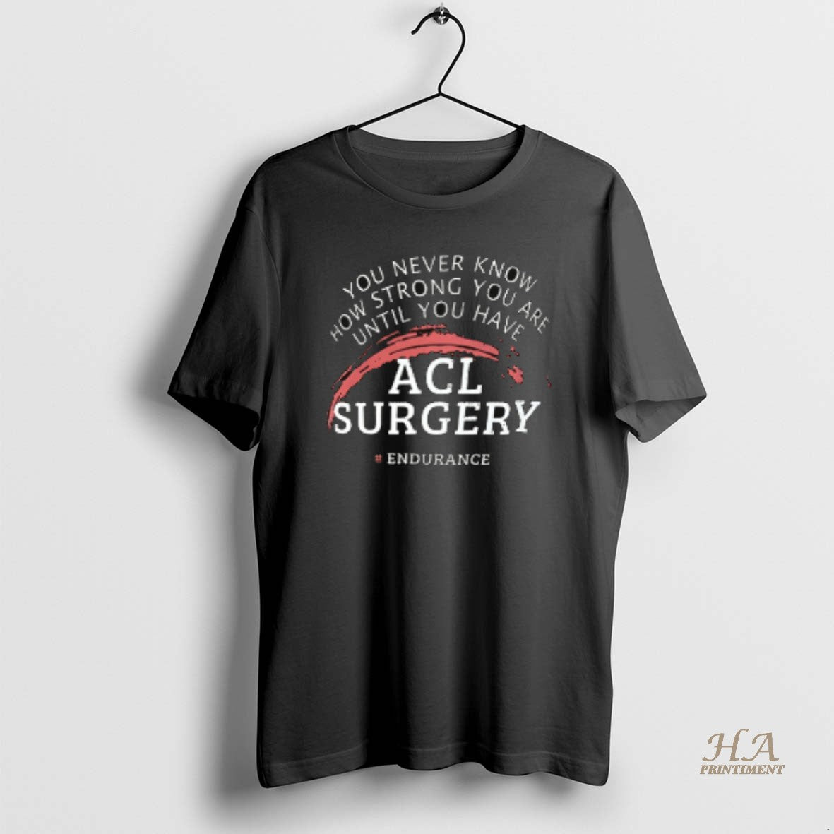 Official You Never Know How Strong You Are Until You Have Acl Surgery Ceramic Ceramic Shirt Hoodie Sweatshirt