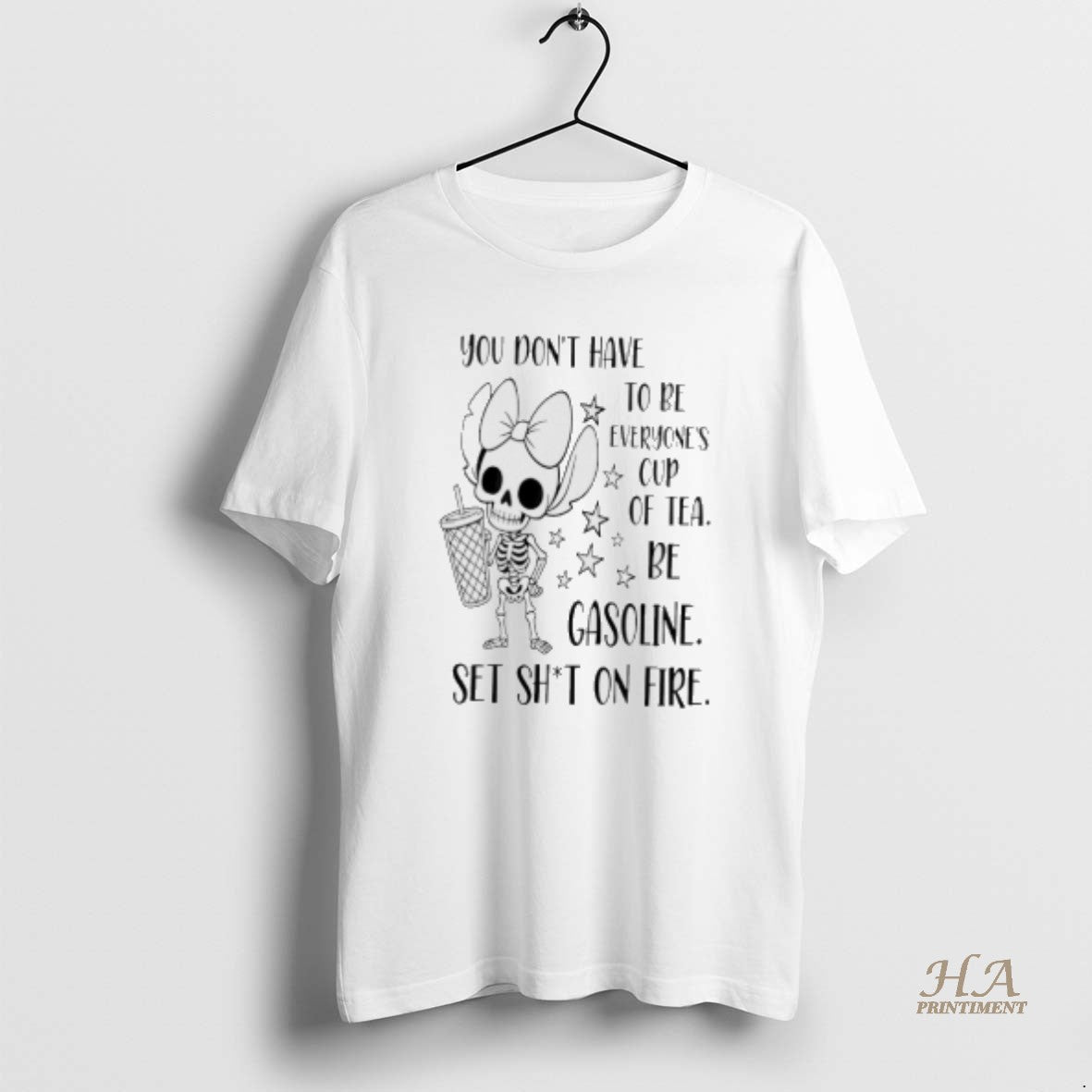 Official You Dont Have To Be Everyones Cup Of Tea Be Gasoline Skeleton Shirt Hoodie Sweatshirt | PurePodTees.com