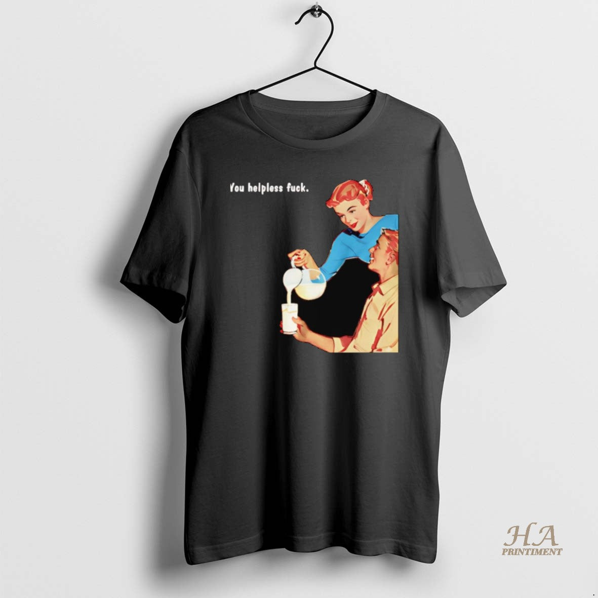Official You Helpless Fuck Shirt Hoodie Sweatshirt | PurePodTees.com