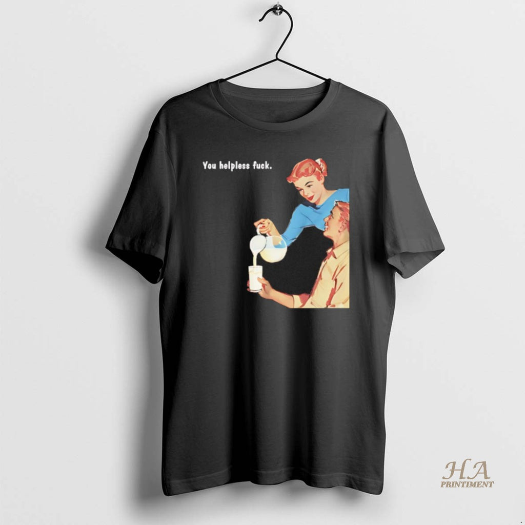 Official You Helpless Fuck Retro Shirt Hoodie Sweatshirt | PurePodTees.com