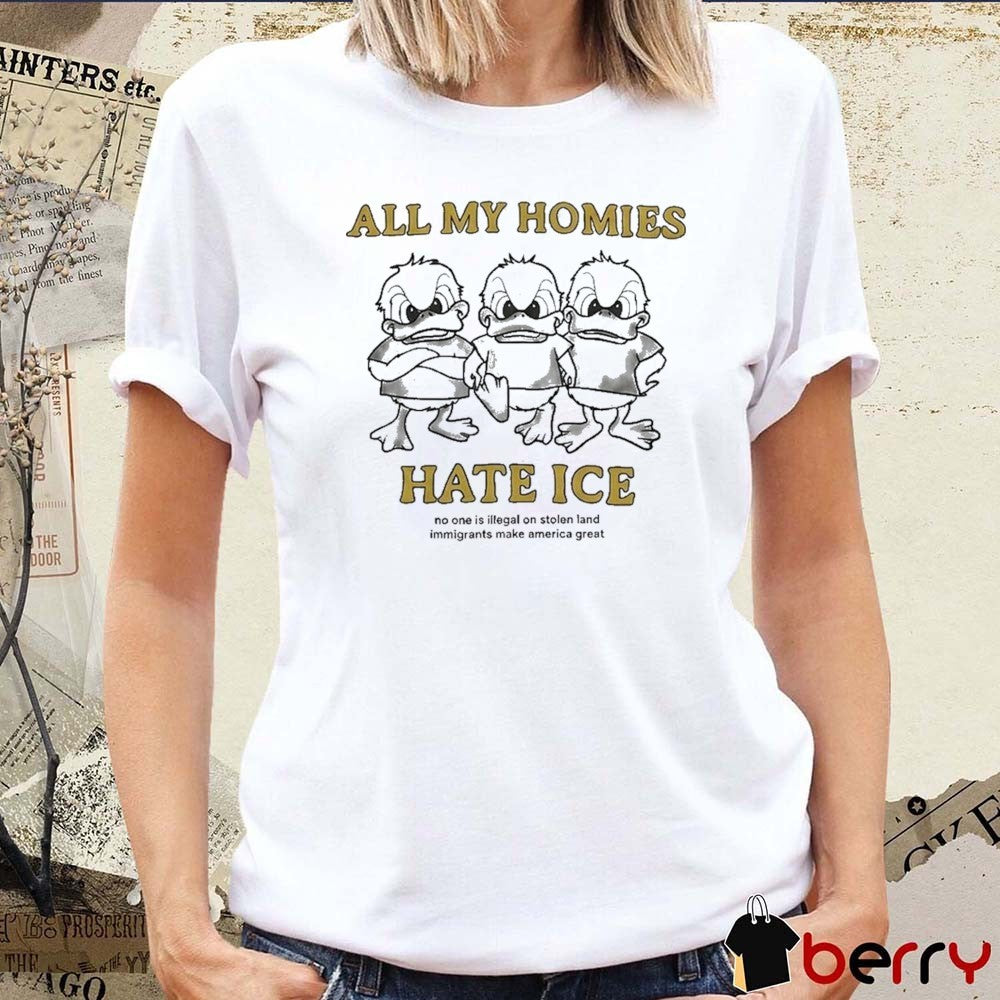 Zayn Malik All My Homies Hate Ice No One Is Illegal On Stolen Land Immigrants Make America Great Duck t-shirt
