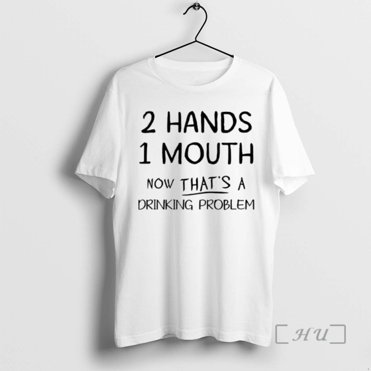 Officials 2 Hand 1 Mouth Now Thats A Drinking Problem Shirt Hoodie Sweatshirt | PurePodTees.com