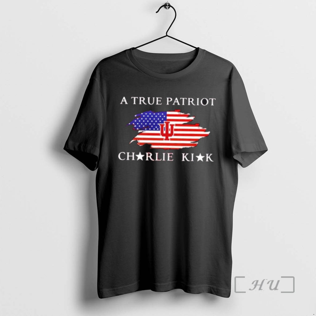 Officials A True Patriot Charlie Kirk X Indiana University Bloomington 2 Sided T Shirt Sweater