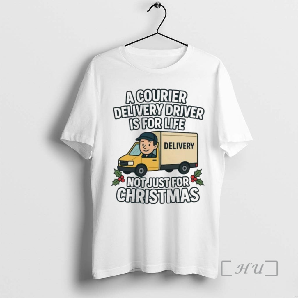 Officials A Courier Delivery Driver Is For Life Not Just For Christmas Ornaments Premium Shirt Hoodie Sweatshirt