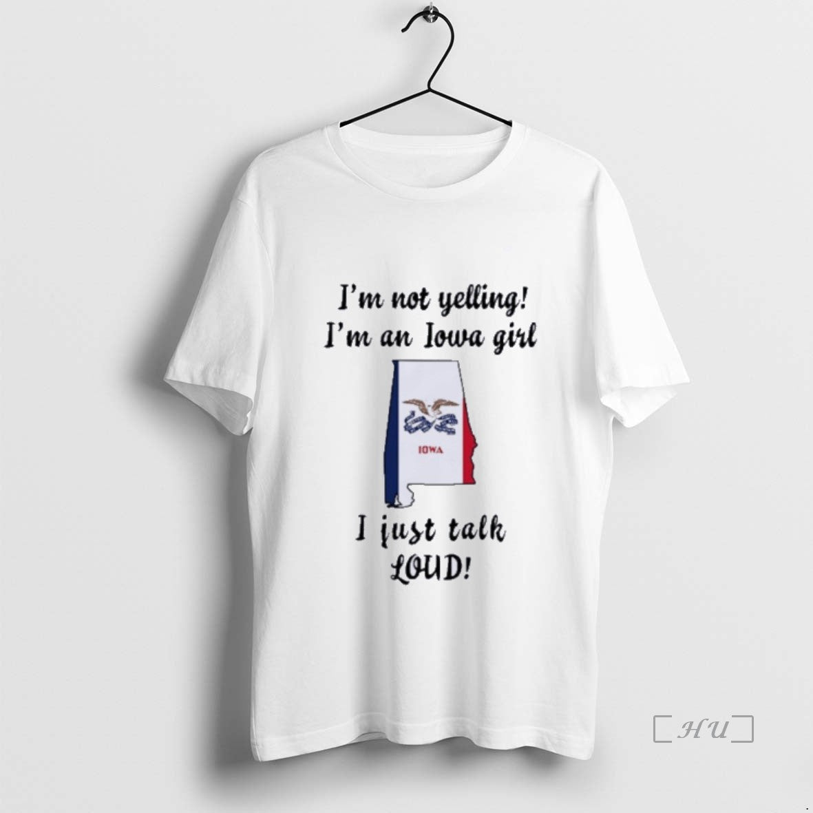 Officials Alabama Map Im Not Yelling Im An Iowa Girl I Just Talk Loud Premium Shirt Hoodie Sweatshirt | PurePodTees.com
