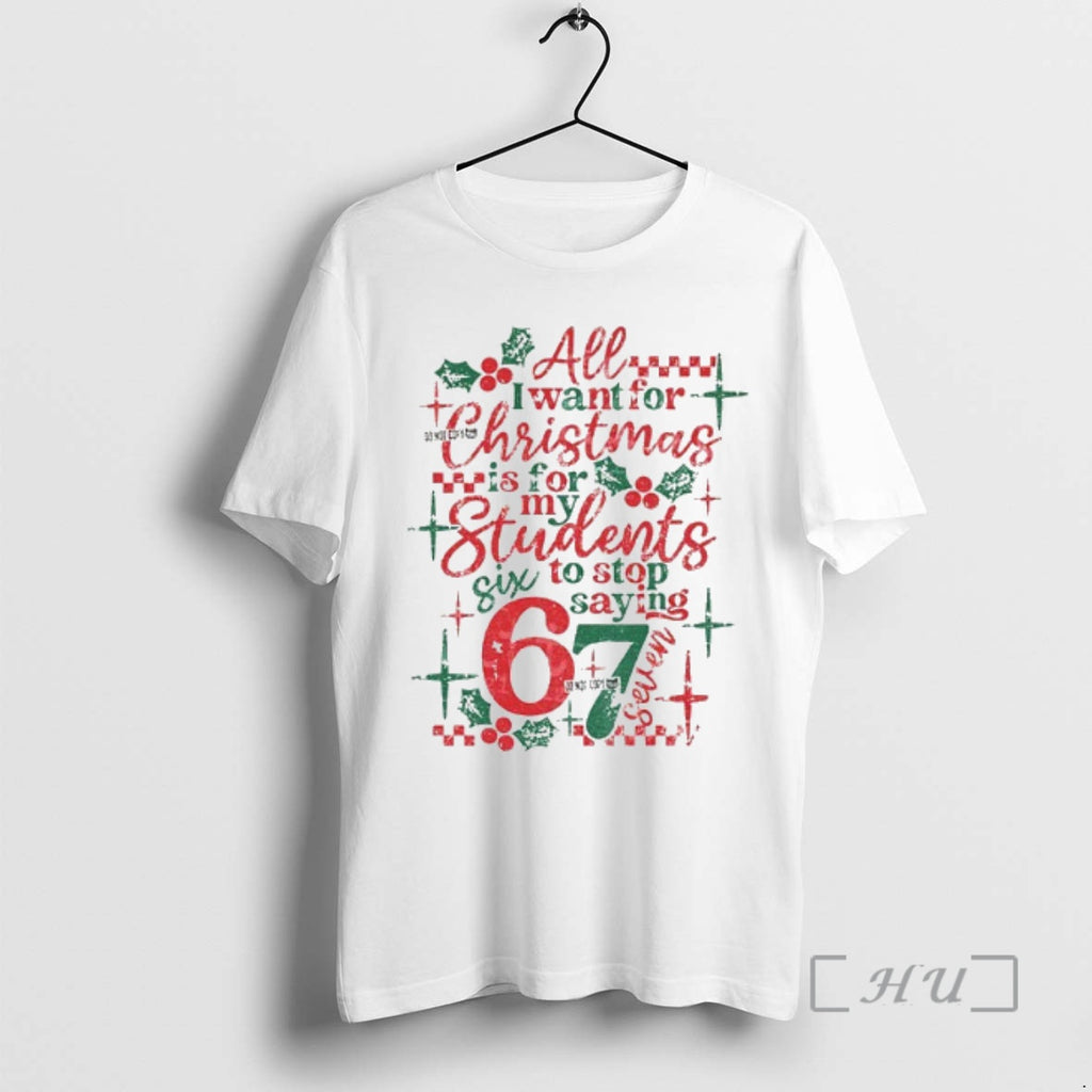 Officials All I Want For Christmas Is For My Students To Stop Saying 67 Sarcastic Shirt Hoodie Sweatshirt | PurePodTees.com