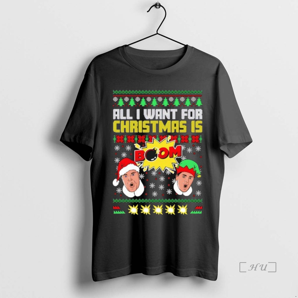 Officials All I Want For Christmas Is Boom Ugly Christmas Shirt Hoodie Sweatshirt | PurePodTees.com