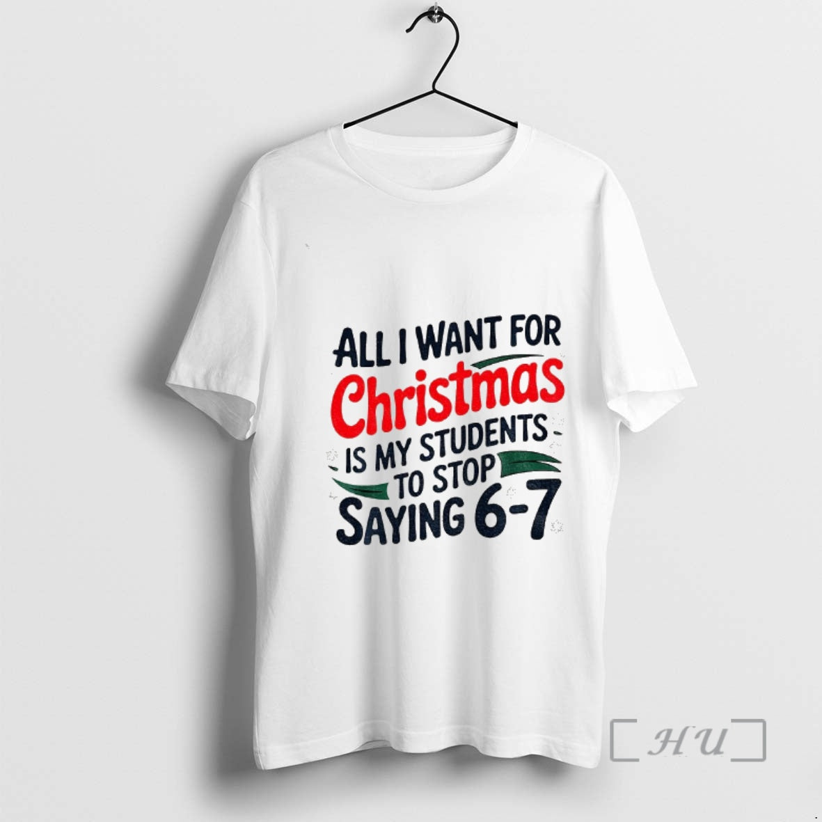 Officials All I Want For Christmas Is My Students To Stop Saying 6 7 Christmas Shirt Hoodie Sweatshirt | PurePodTees.com