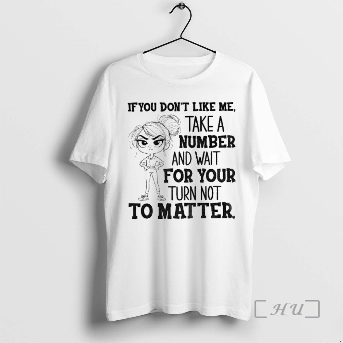 Officials Angry Girl If You Dont Like Me Take A Number And Wait For Your Shirt Hoodie Sweatshirt | PurePodTees.com
