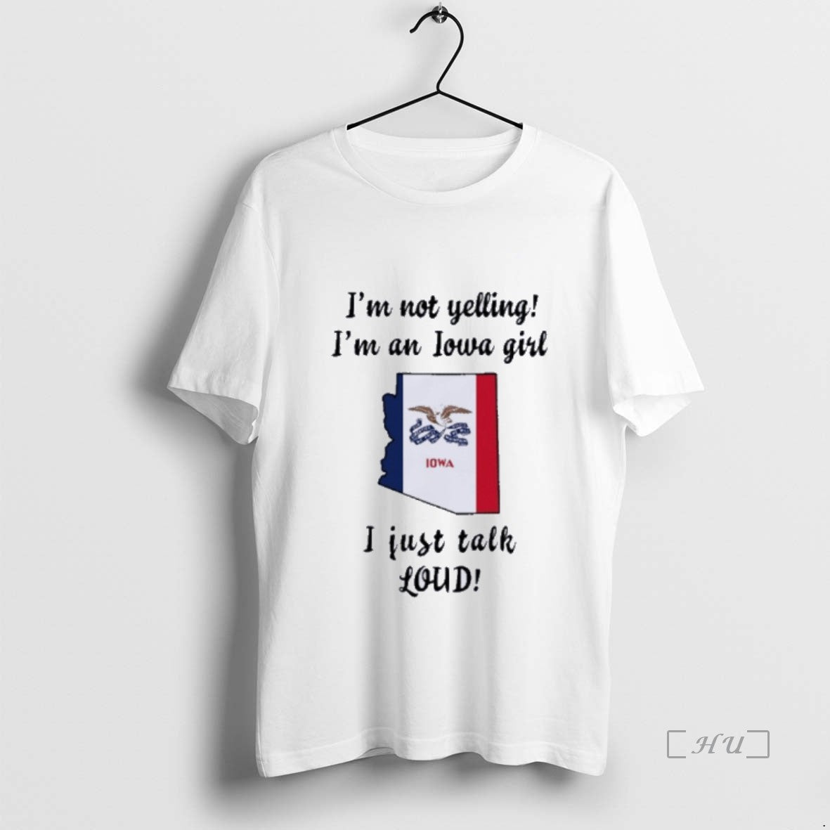 Officials Arizona Map Im Not Yelling Im An Iowa Girl I Just Talk Loud Premium Shirt Hoodie Sweatshirt | PurePodTees.com