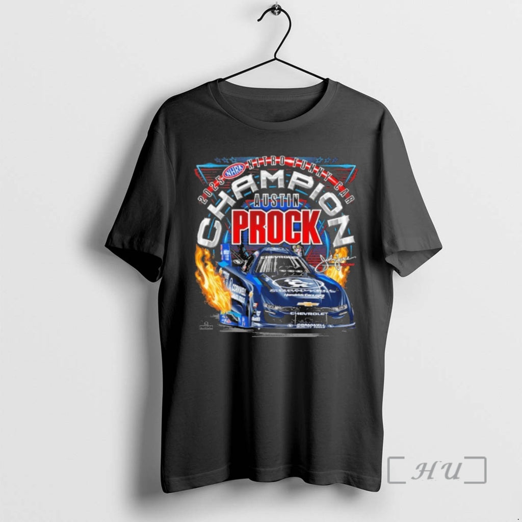 Officials Austin Prock 2025 Nhra Nitro Funny Car Champion Shirt Hoodie Sweatshirt | PurePodTees.com