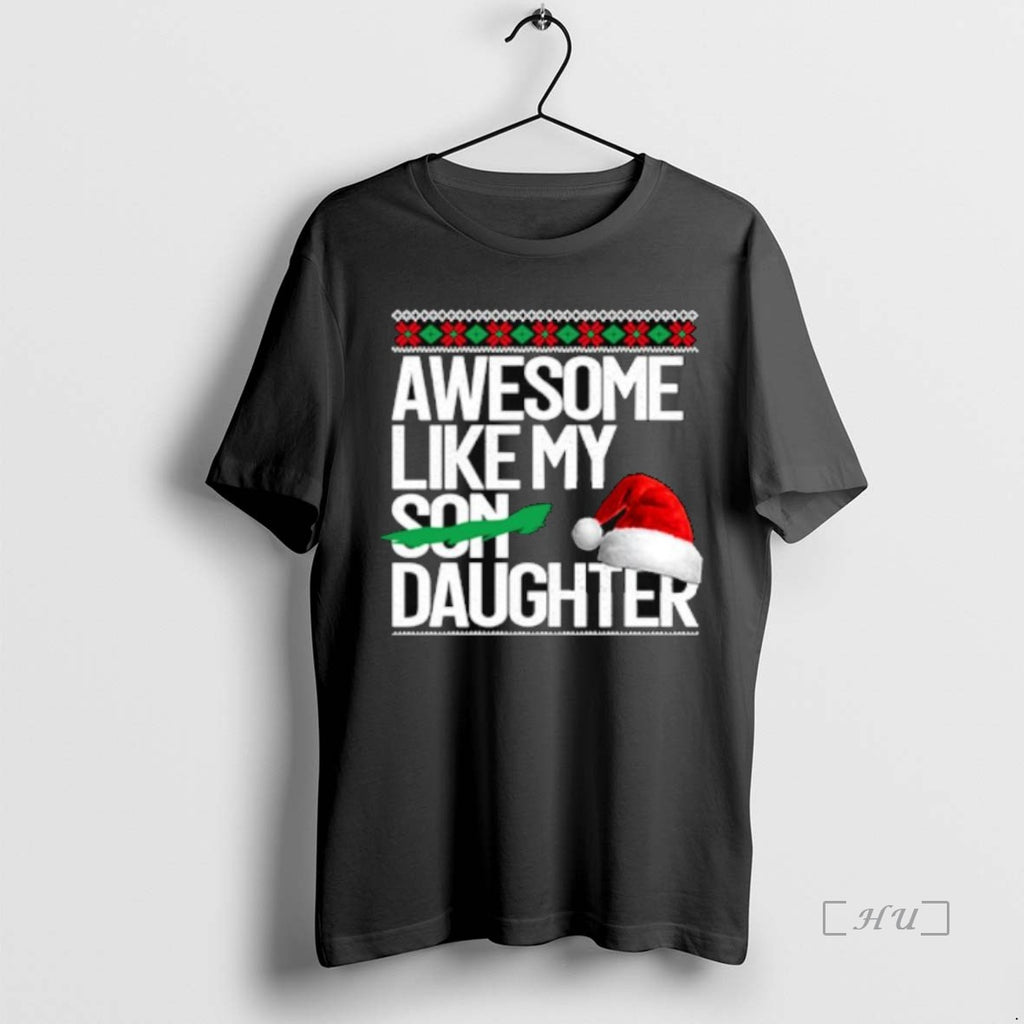 Officials Awesome Like My Daughter Christmas Long Sleve Shirt Hoodie Sweatshirt | PurePodTees.com