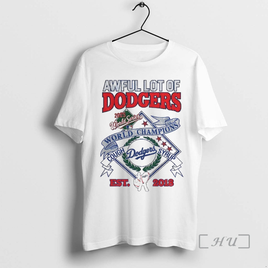 Officials Awful Lot Of Dodgers Cough Syrup Los Angeles Dodgers Est 2018 World Series Champions Shirt Hoodie Sweatshirt