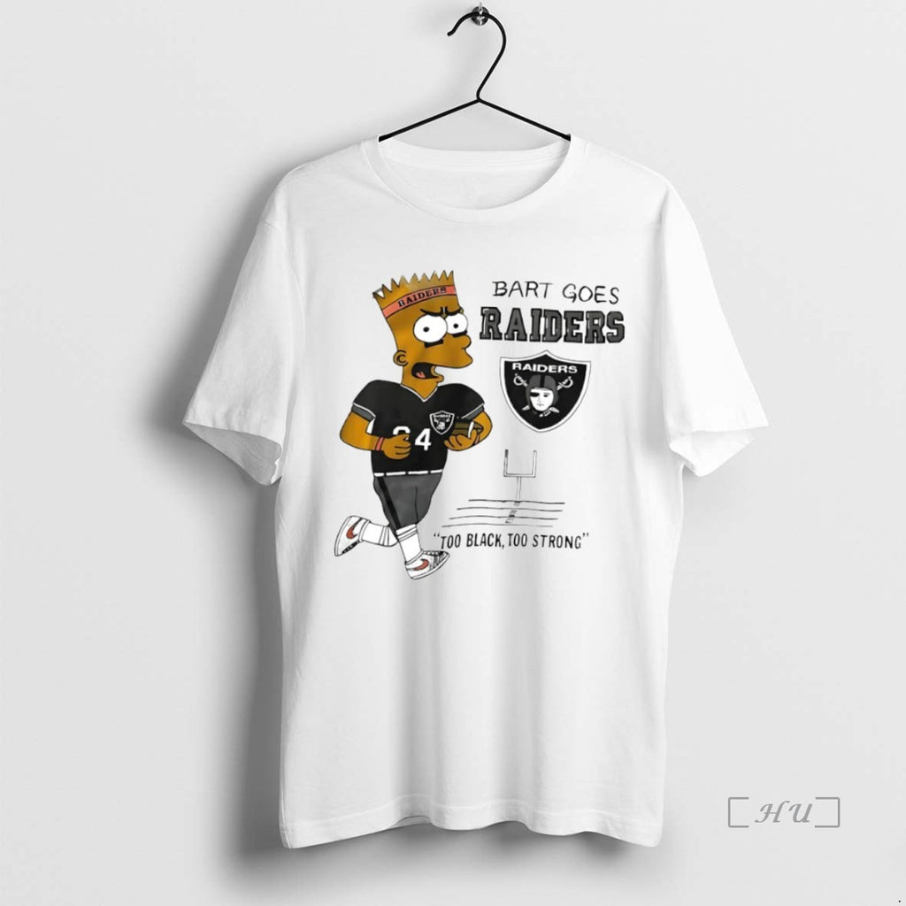 Officials Bart Goes Raiders To Black Too Strong Circle Shirt Hoodie Sweatshirt | PurePodTees.com