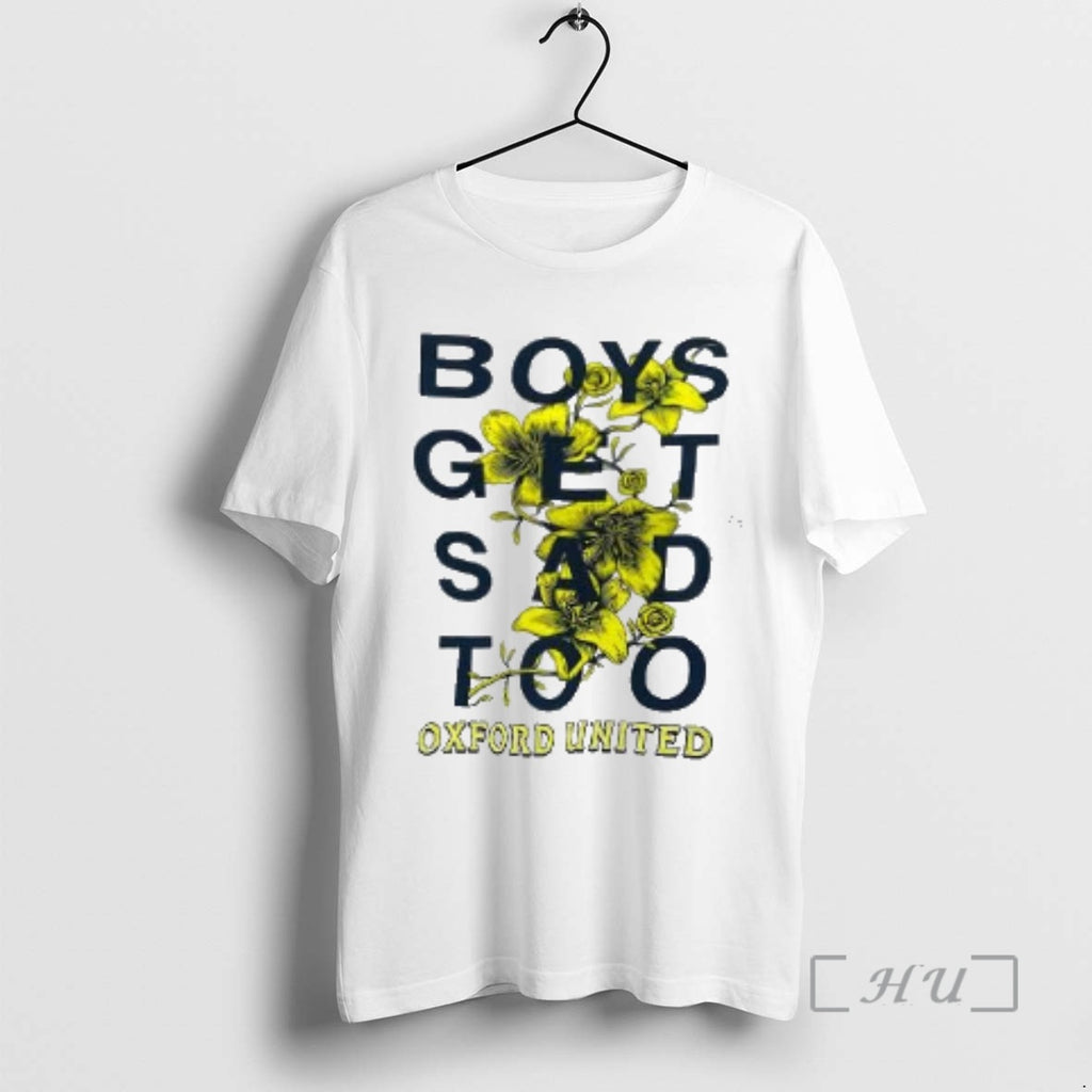 Officials Boys Get Sad Too Oxford United Shirt Hoodie Sweatshirt | PurePodTees.com