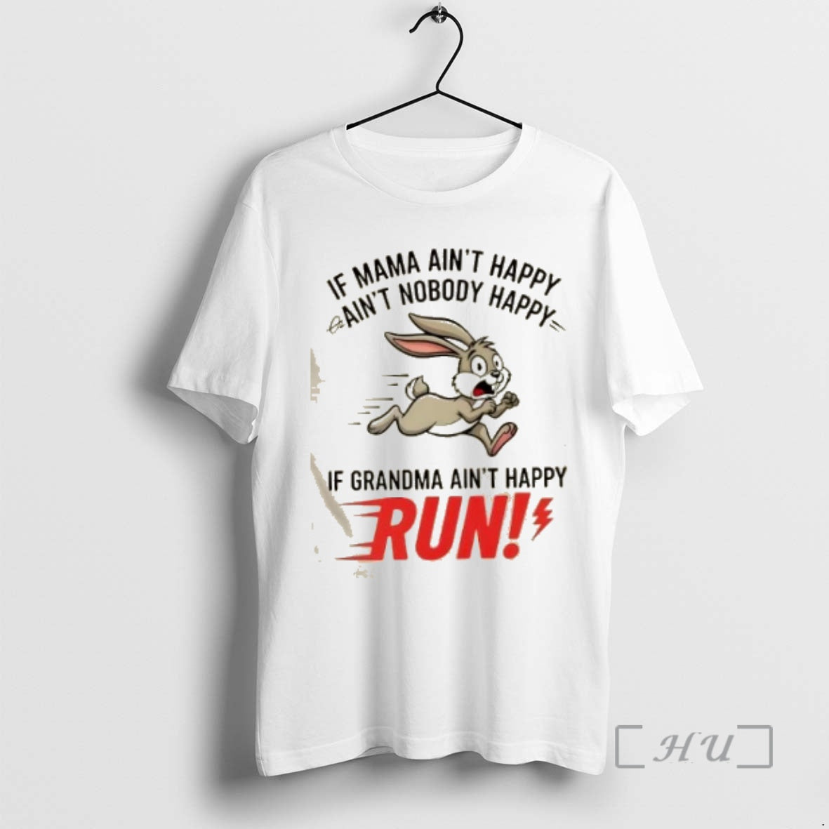 Officials Bunny If Mama Aint Happy Aint Nobody Happy If Grandma Aint Happy Run Premium Shirt Hoodie Sweatshirt