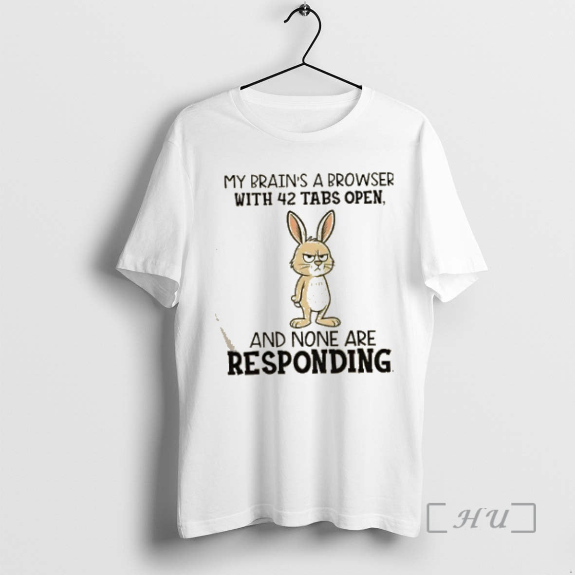 Officials Bunny My Brains A Browser With 42 Tabs Open And None Are Responding Premium Shirt Hoodie Sweatshirt