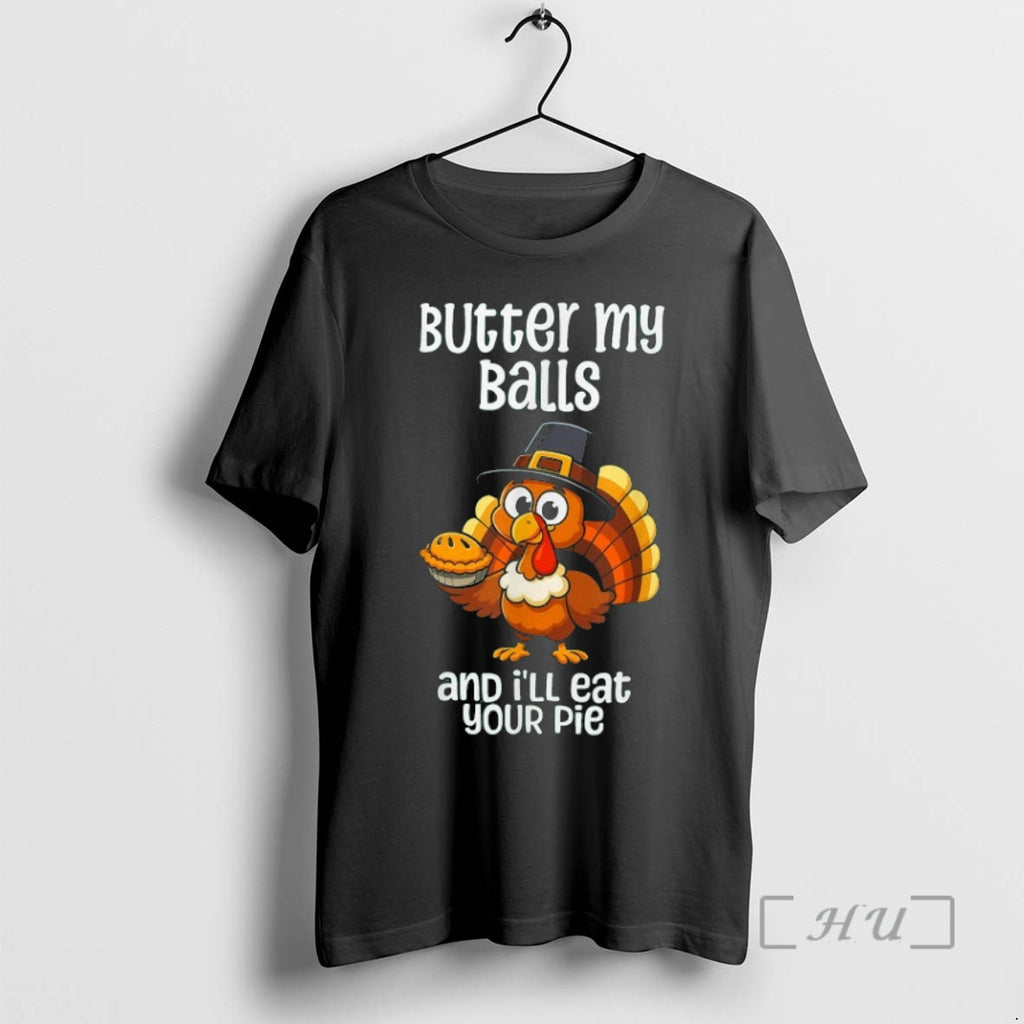 Officials Butter My Balls And Ill Eat Your Pie Thanksgiving Shirt Hoodie Sweatshirt | PurePodTees.com