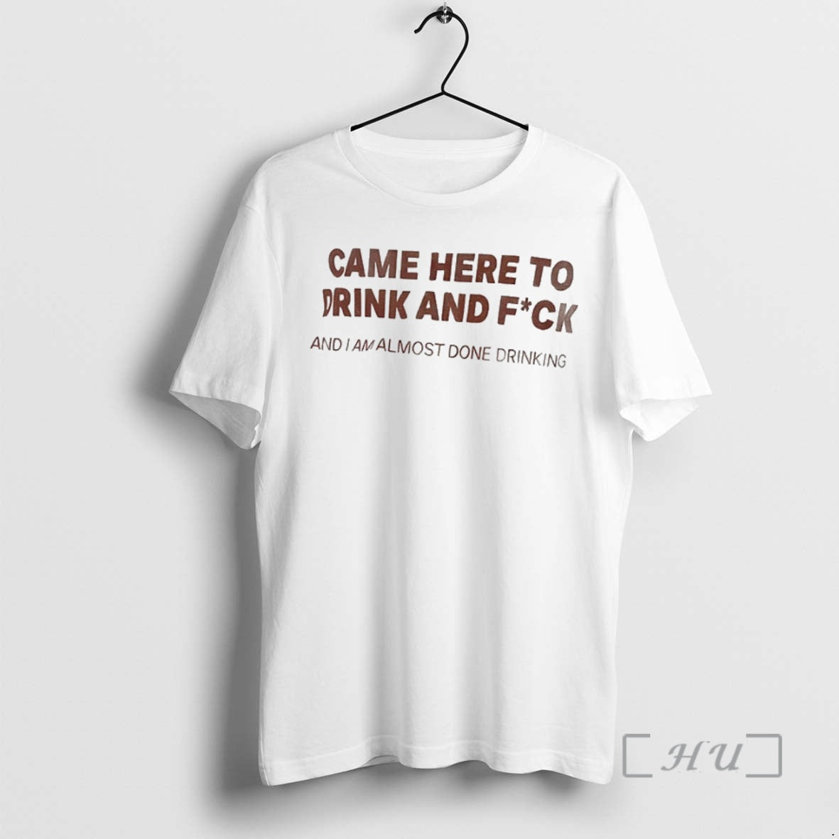 Officials Came Here To Drink And Fuck And I Am Almost Done Drinking Shirt Hoodie Sweatshirt | PurePodTees.com