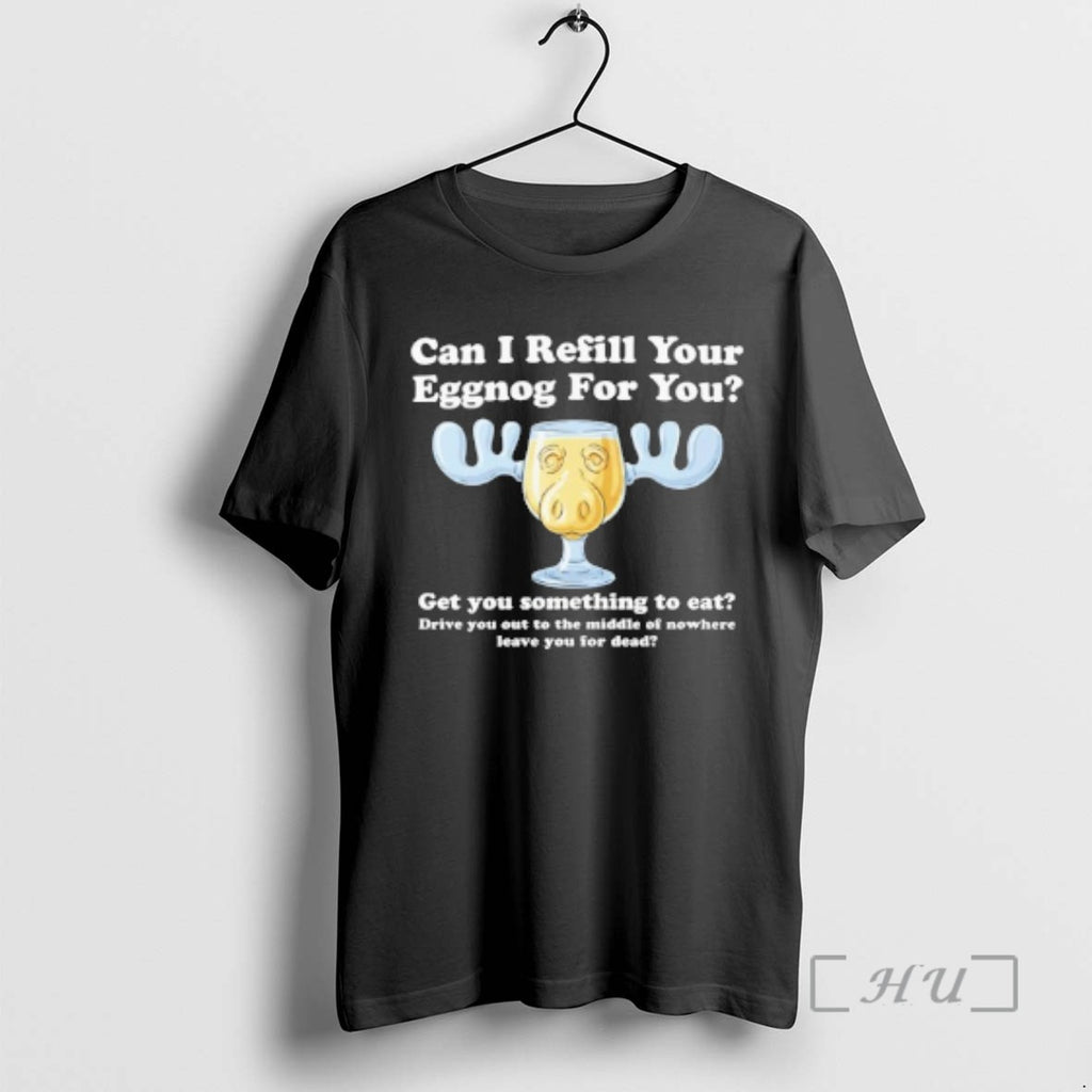 Officials Can I Refill Your Eggnog For You Get You Something To Eat Shirt Hoodie Sweatshirt | PurePodTees.com