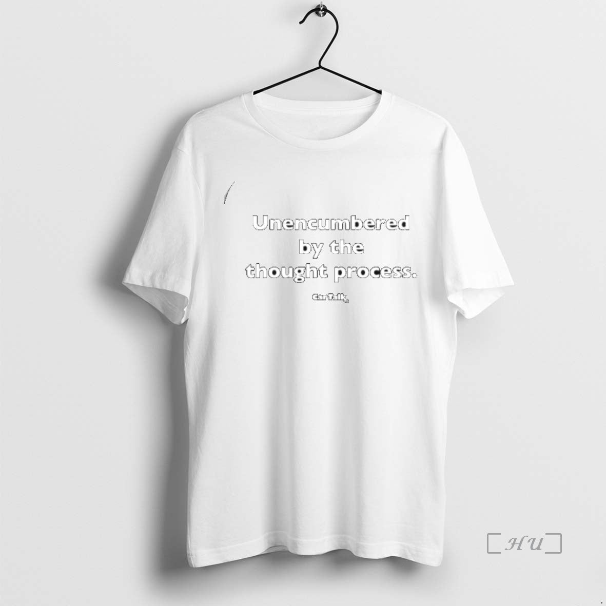 Officials Car Talk Unencumbered By The Thought Process Shirt Hoodie Sweatshirt | PurePodTees.com