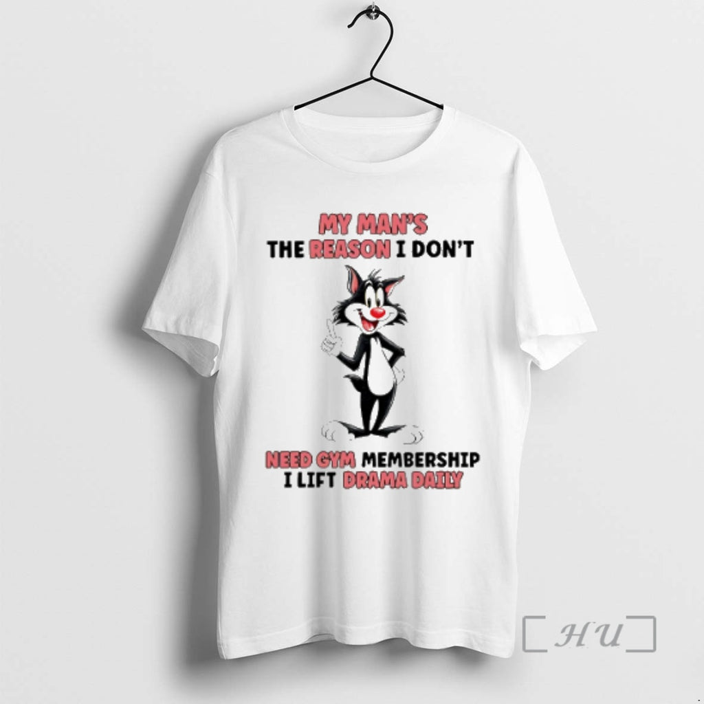 Officials Cat My Mans The Reason I Dont Need A Gym Membership I Lift Drama Shirt Hoodie Sweatshirt | PurePodTees.com
